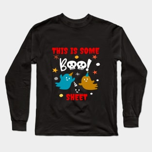 This is some boo sheet Long Sleeve T-Shirt